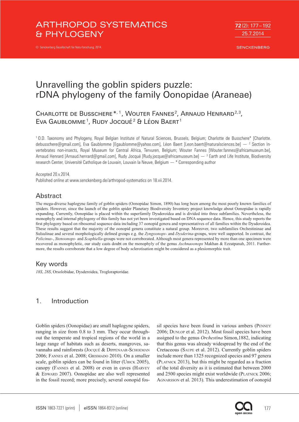 Unravelling the Goblin Spiders Puzzle: Rdna Phylogeny of the Family Oonopidae (Araneae)