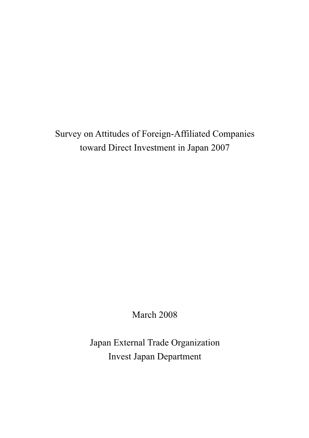 Survey on Attitudes of Foreign-Affiliated Companies Toward Direct Investment in Japan 2007