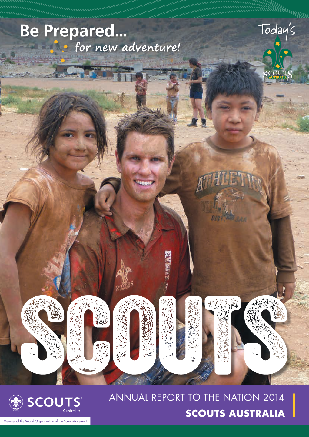 Annual Report to the Nation 2014 Scouts Australia What Is Scouting ?…