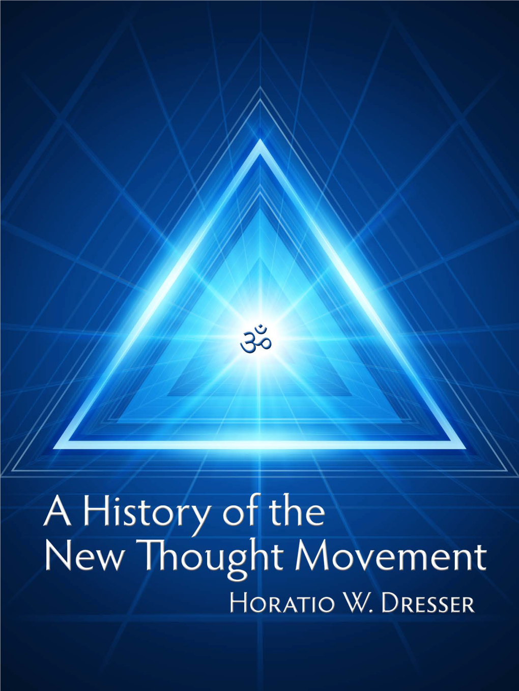 A History of the New Thought Movement by Horatio W. Dresser