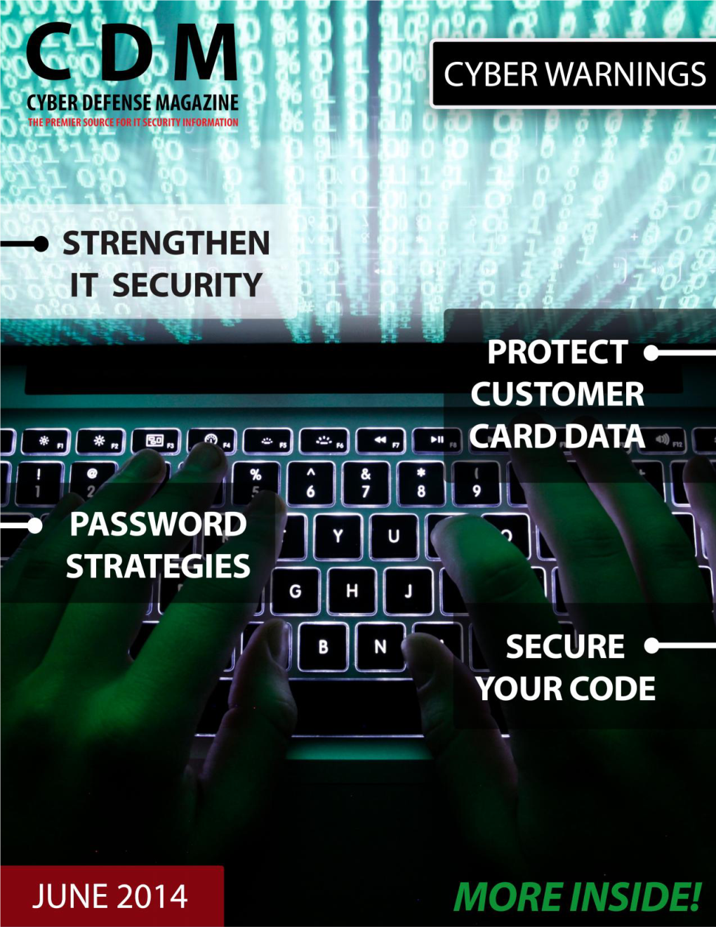 Cyber Warnings E-Magazine – January 2014 Edition Copyright © Cyber Defense Magazine, All Rights Reserved Worldwide CONTENTS CYBER WARNINGS
