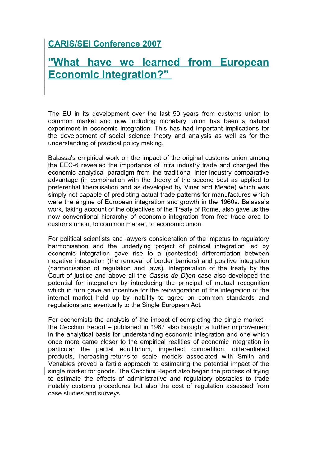 In Its Development Over the Last 50 Years from Customs Union to Common Market and Now Including