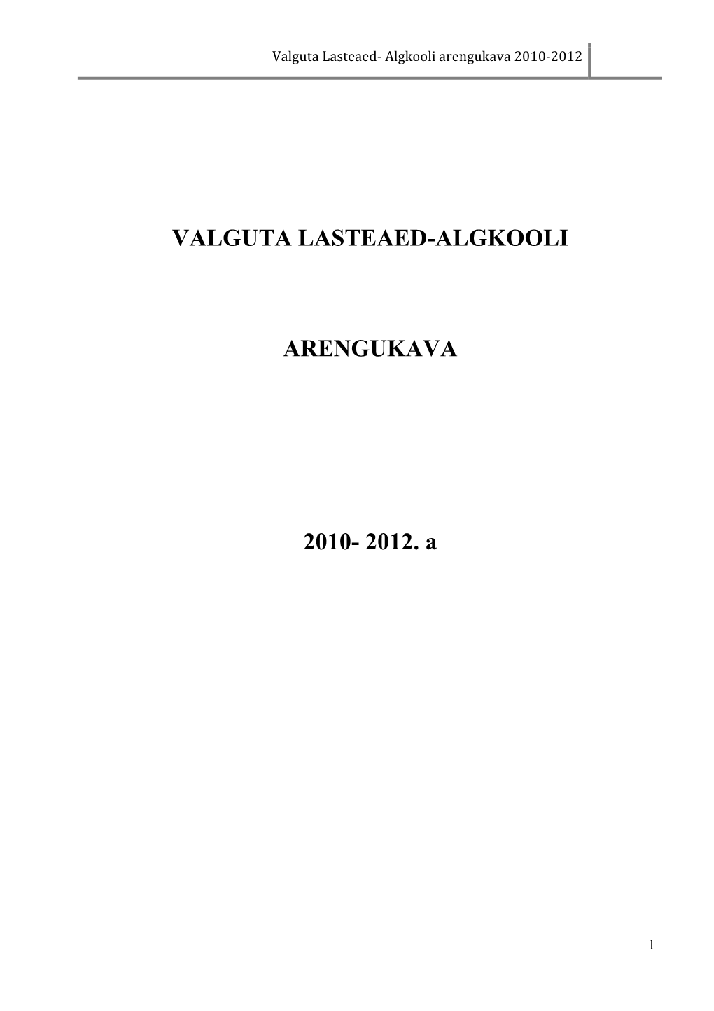 Valguta Lasteaed- Algkooli Arengukava 2010-2012