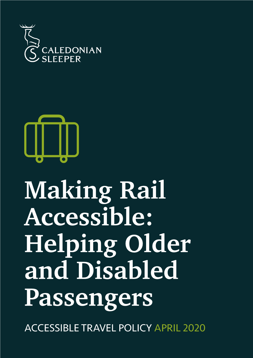 Making Rail Accessible: Helping Older and Disabled Passengers ACCESSIBLE TRAVEL POLICY APRIL 2020 Contents 1