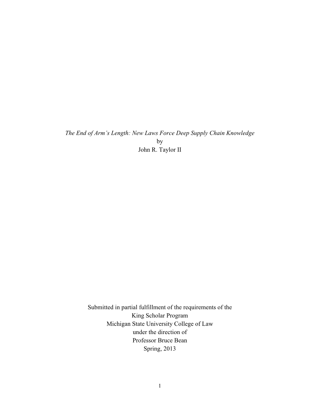 The End of Arm's Length: New Laws Force Deep Supply Chain Knowledge by John R. Taylor II Submitted in Partial Fulfillment of T