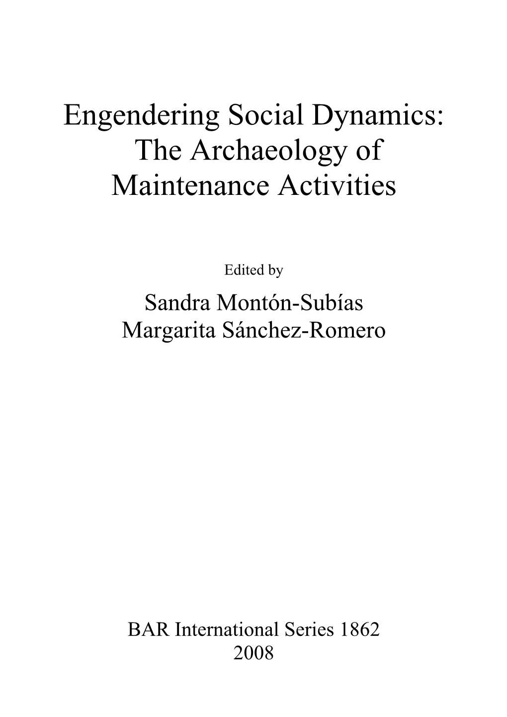 Engendering Social Dynamics: the Archaeology of Maintenance Activities