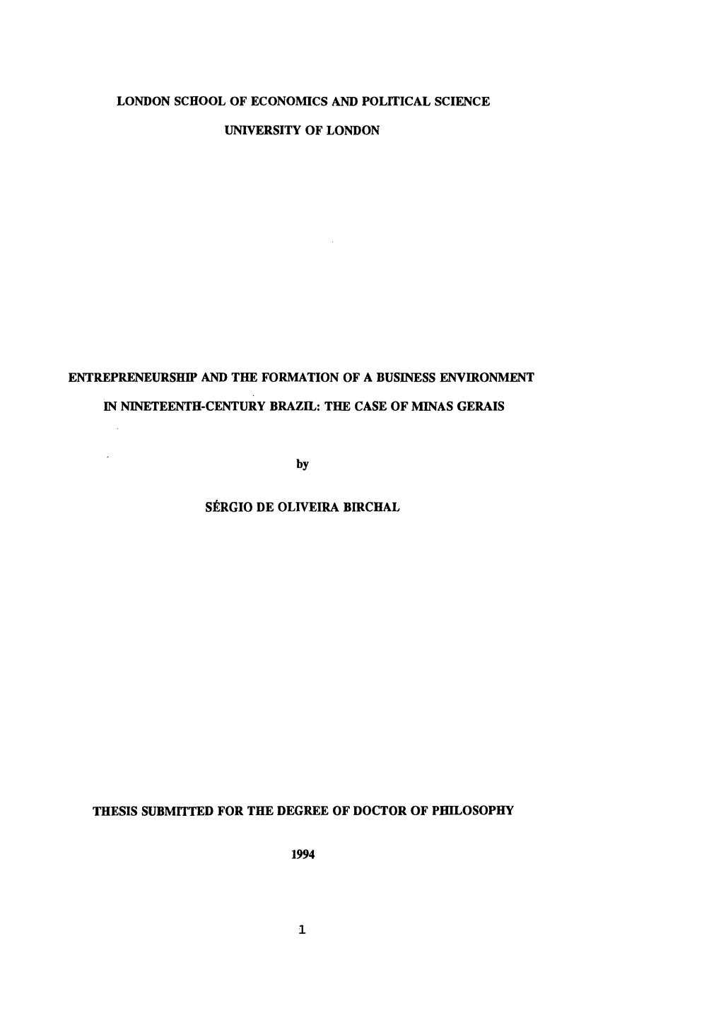 London School of Economics and Political Science University of London Entrepreneurship and the Formation of a Business Environme