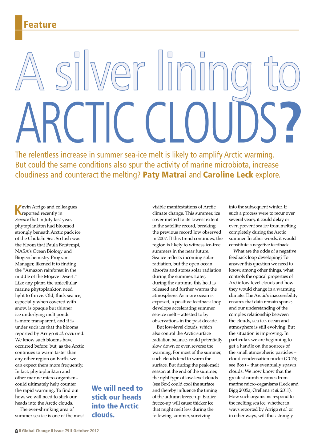 A Silver Lining to Arctic Clouds? the Relentless Increase in Summer Sea-Ice Melt Is Likely to Amplify Arctic Warming