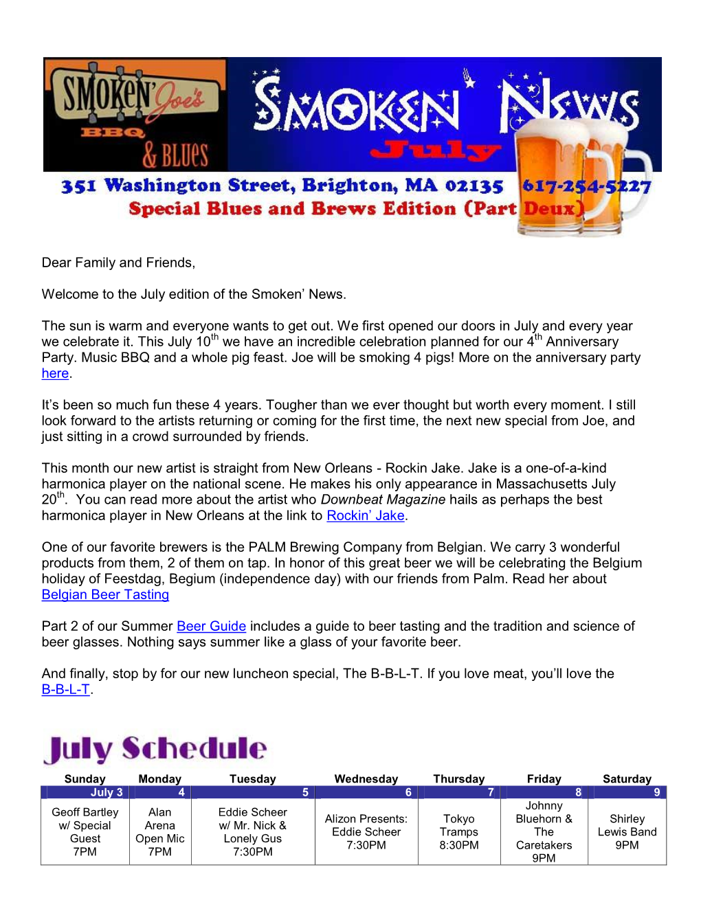 Dear Family and Friends, Welcome to the July Edition of the Smoken‟ News. the Sun Is Warm and Everyone Wants to Get Out. We