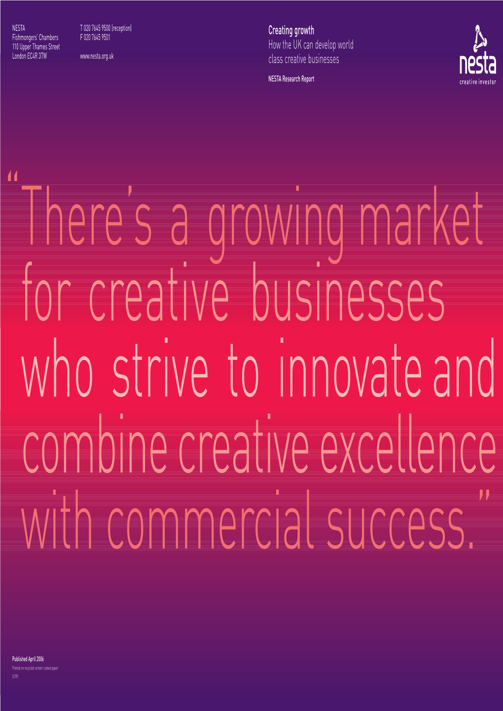 Creating Growth Fishmongers’ Chambers F 020 7645 9501 110 Upper Thames Street How the UK Can Develop World London EC4R 3TW Class Creative Businesses