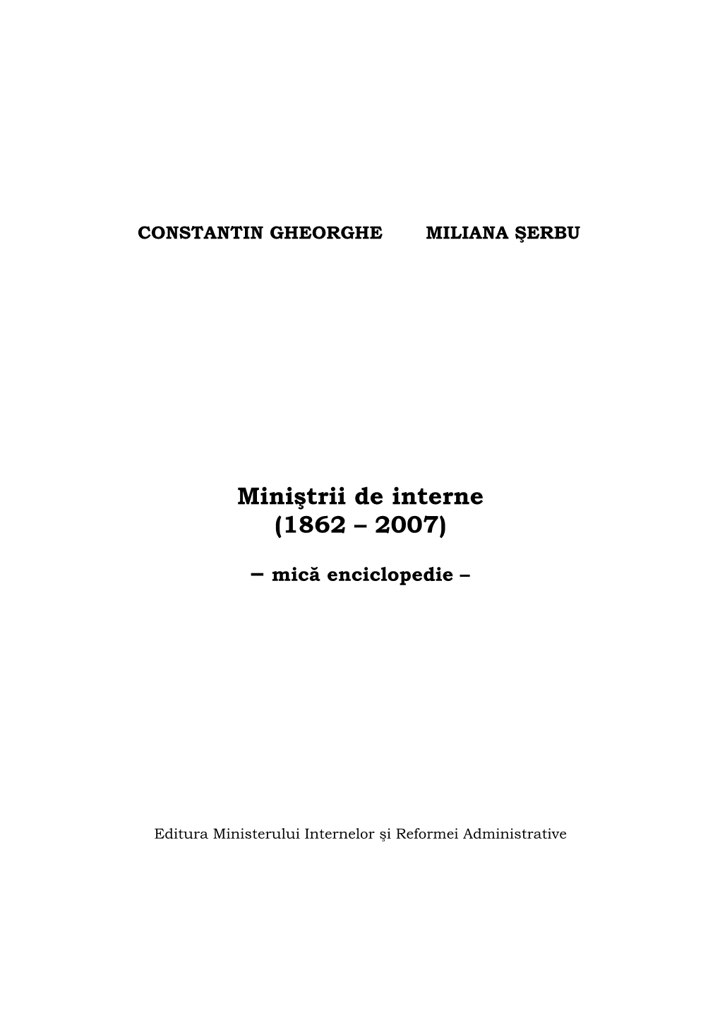 CONSTANTIN GHEORGHE MILIANA ŞERBU Miniştrii De Interne