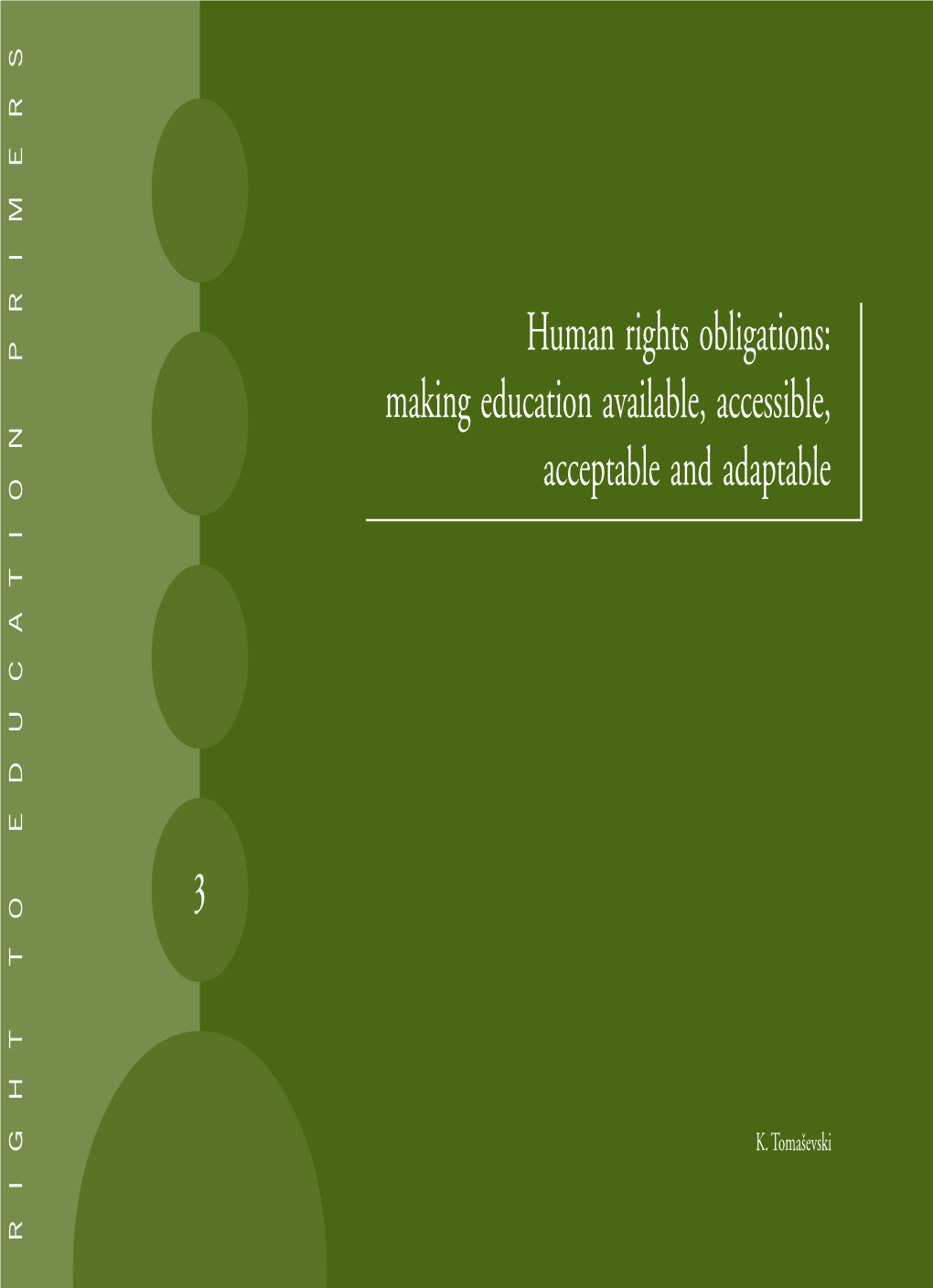 Human Rights Obligations: Making Education Available, Accessible, Acceptable and Adaptable