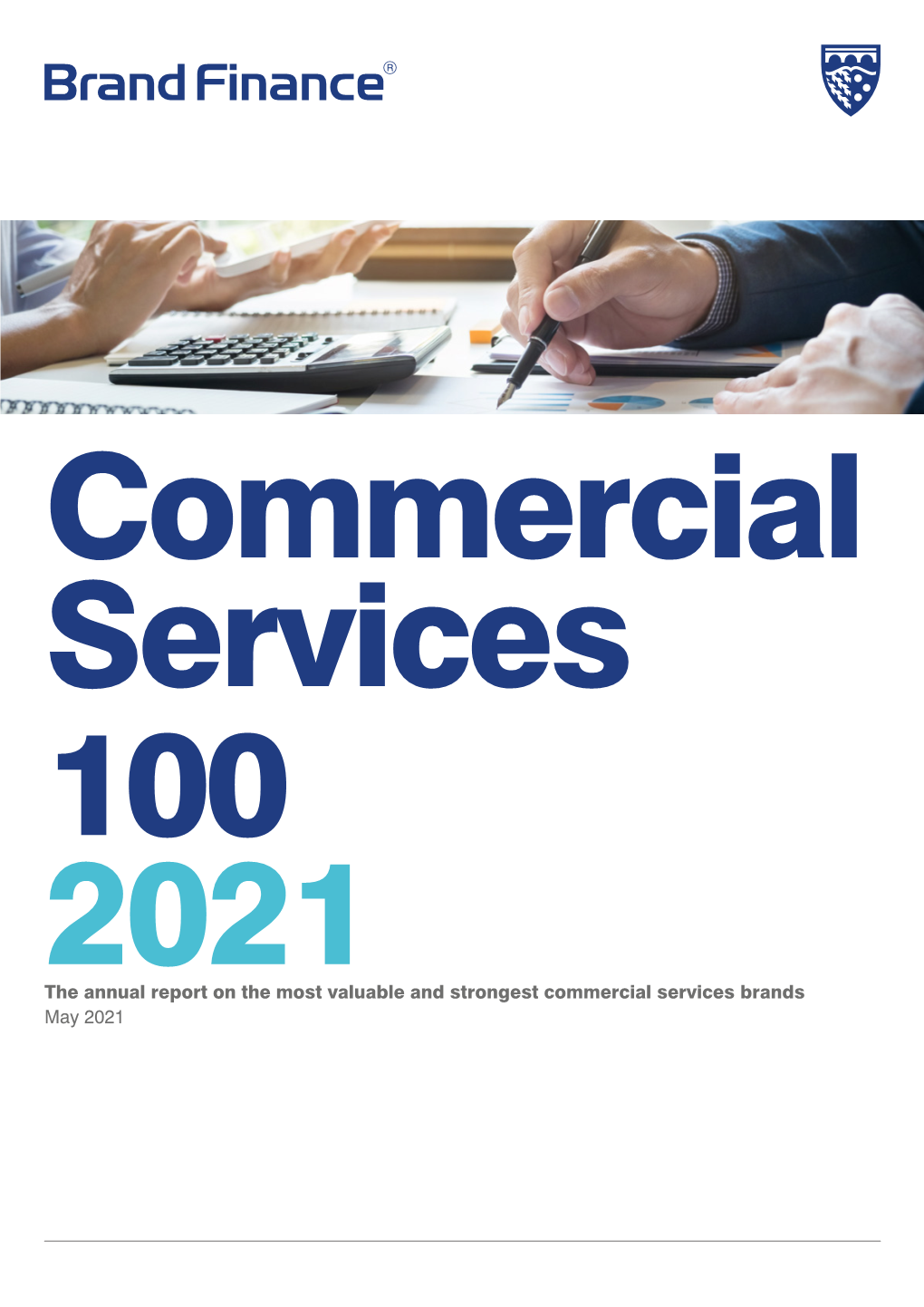 The Annual Report on the Most Valuable and Strongest Commercial Services Brands May 2021 Contents