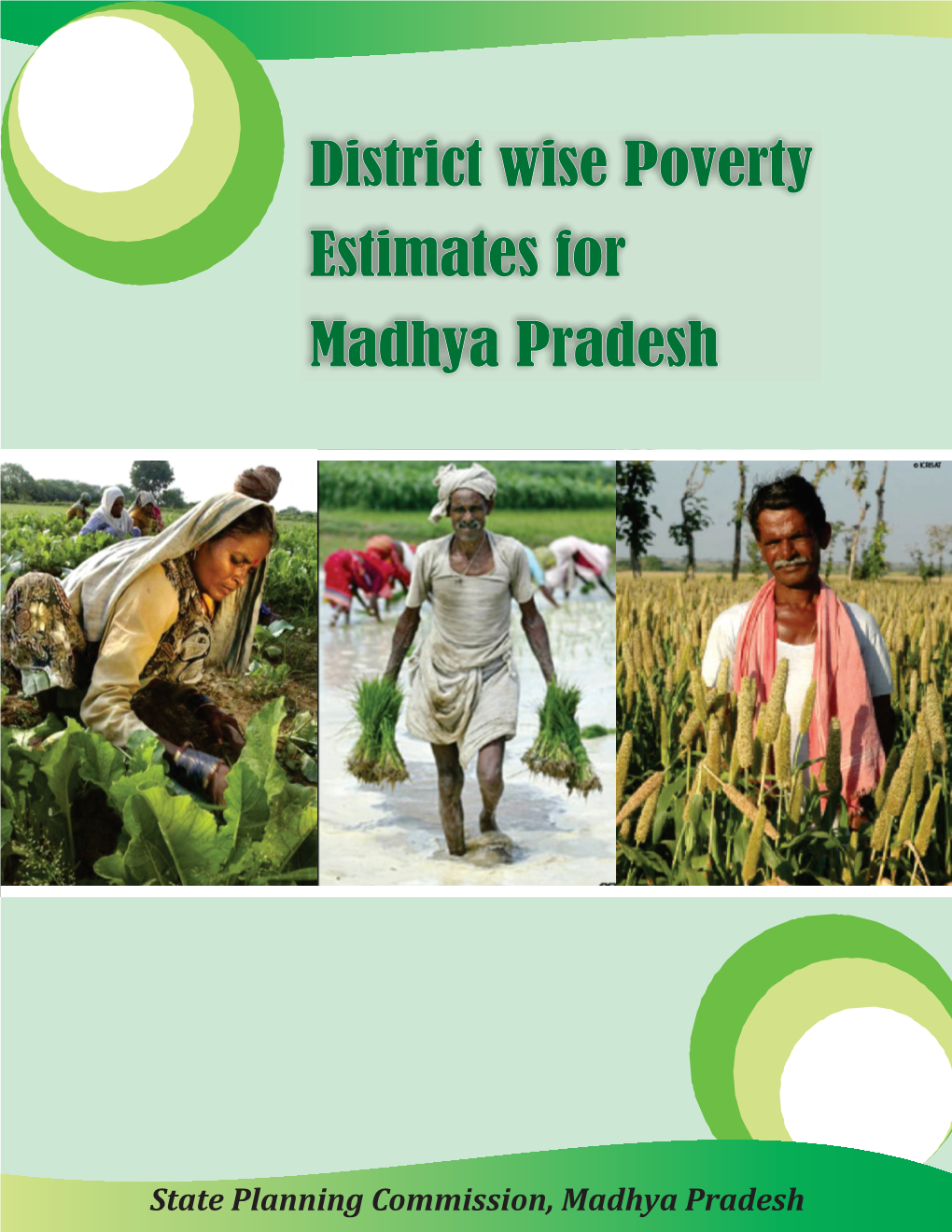 District Wise Poverty Estimates for Madhya Pradesh S.P.Batra, Chitranjan Tyagi and Mangesh Tyagi 1