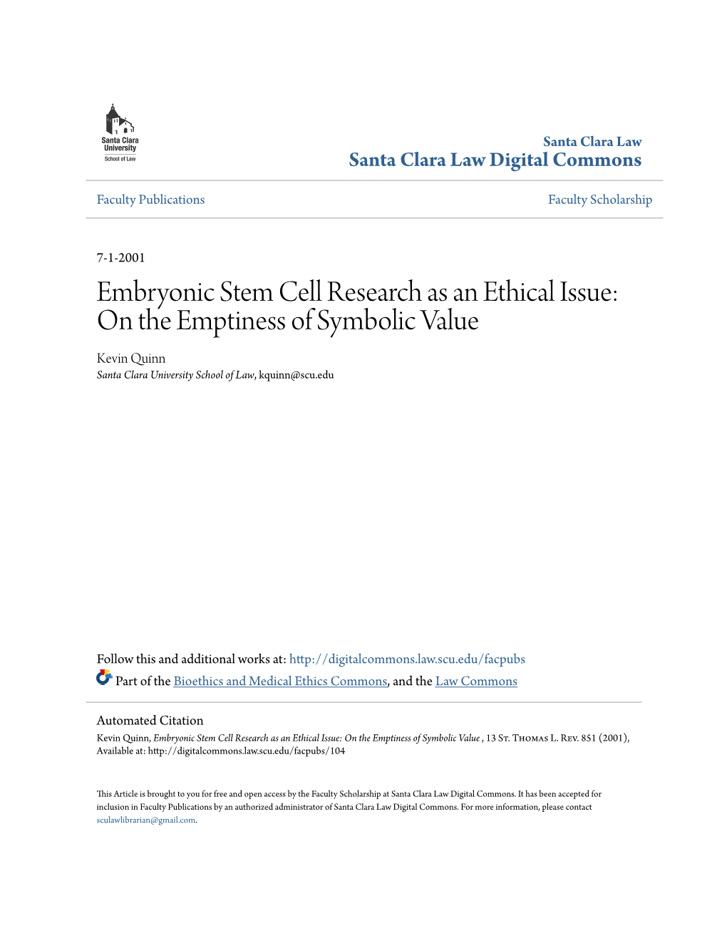 Embryonic Stem Cell Research As an Ethical Issue: on the Emptiness of Symbolic Value Kevin Quinn Santa Clara University School of Law, Kquinn@Scu.Edu