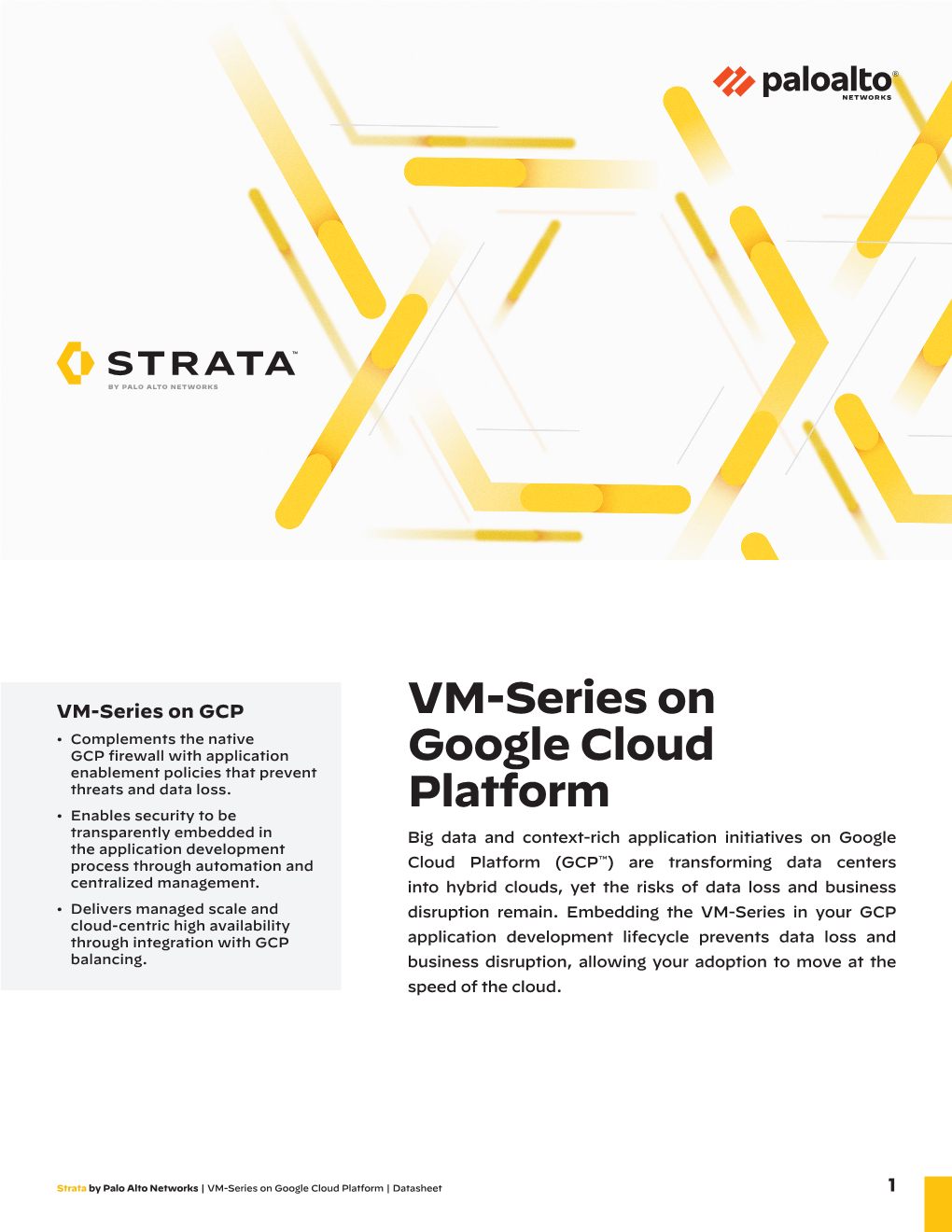 VM-Series on Google Cloud Platform | Datasheet 1 Introduction • Enable You to Add Or Remove Rules at Any Time, Meaning There Is No Traditional Policy Commit Process