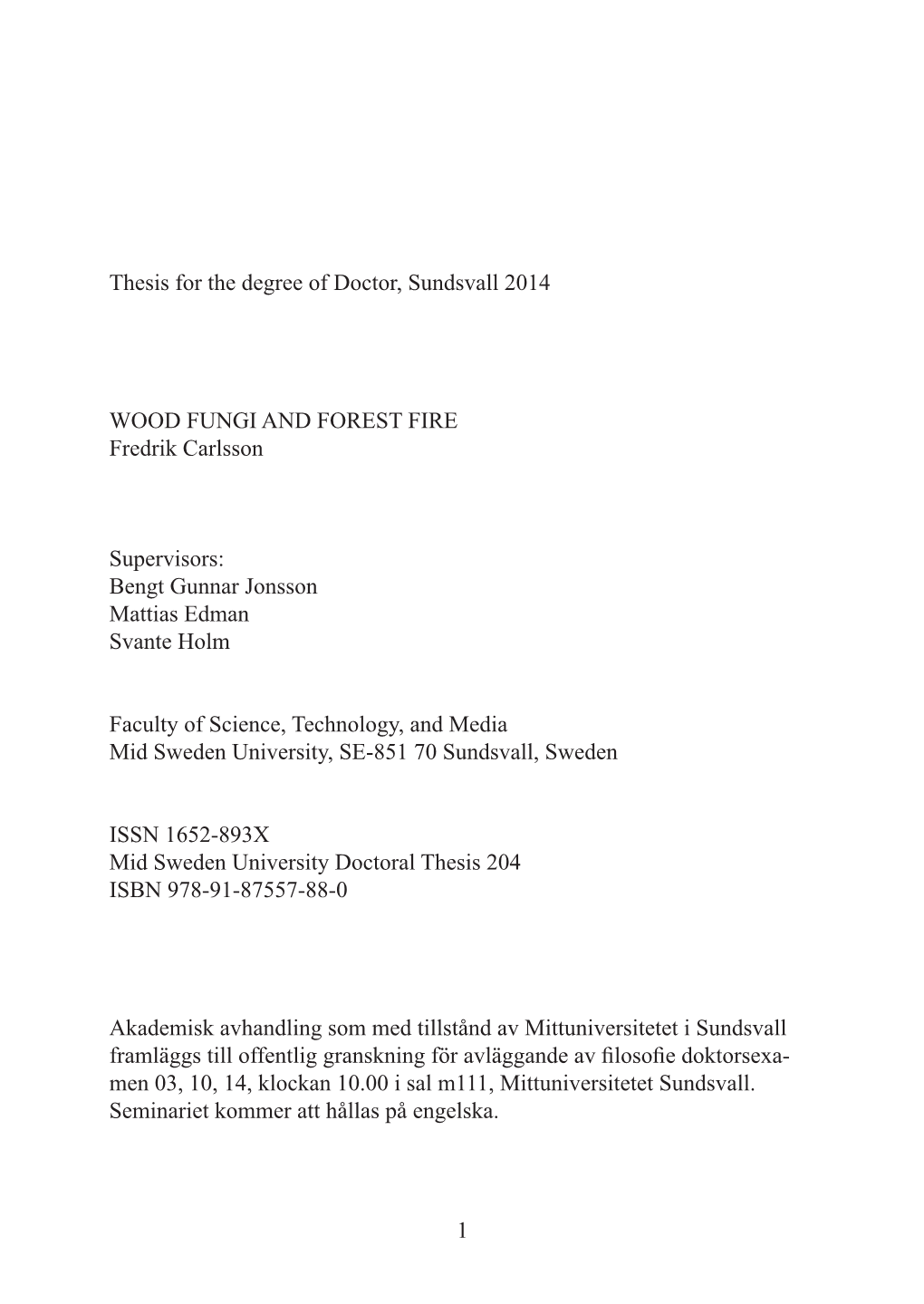 Thesis for the Degree of Doctor, Sundsvall 2014