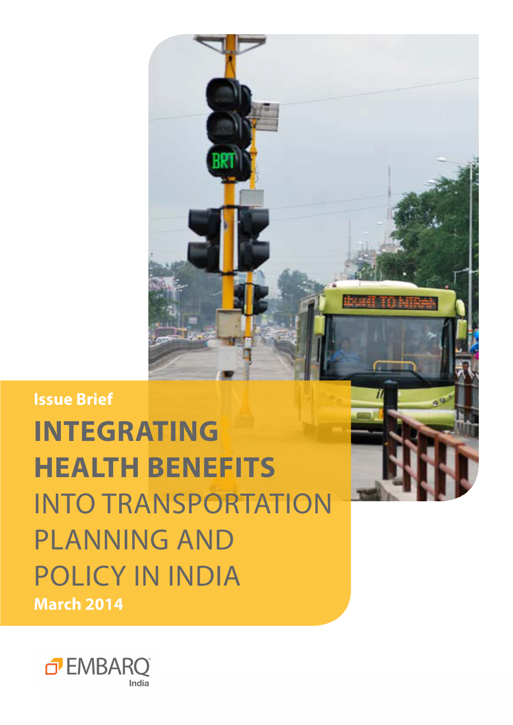 INTEGRATING HEALTH BENEFITS INTO TRANSPORTATION PLANNING and POLICY in INDIA March 2014