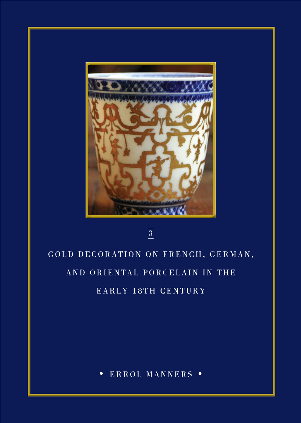 Gold Decoration on French, German, and Oriental