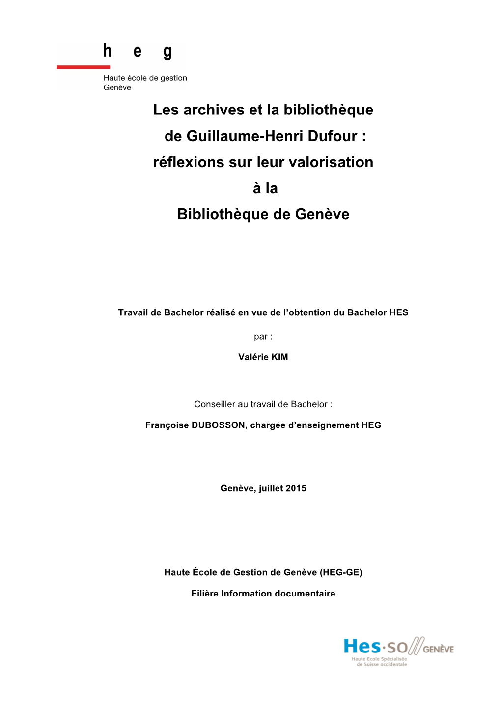 Les Archives Et La Bibliothèque De Guillaume-Henri Dufour : Réflexions Sur Leur Valorisation À La Bibliothèque De Genève