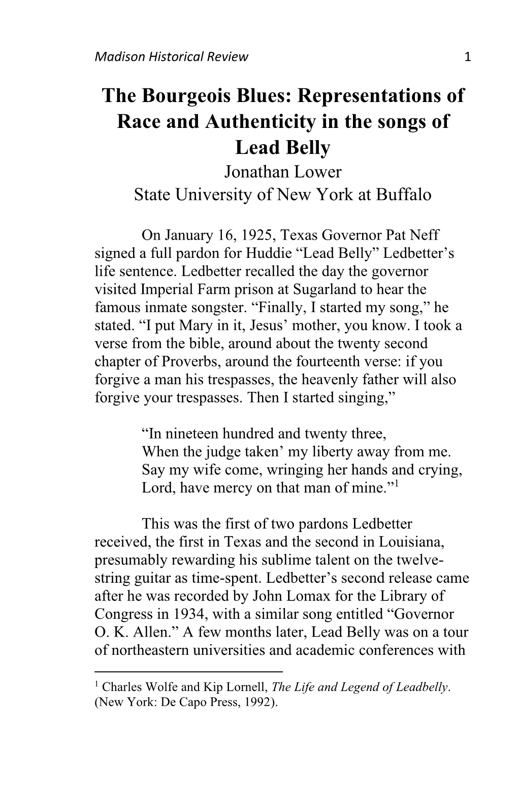 The Bourgeois Blues: Representations of Race and Authenticity in the Songs of Lead Belly Jonathan Lower State University of New York at Buffalo