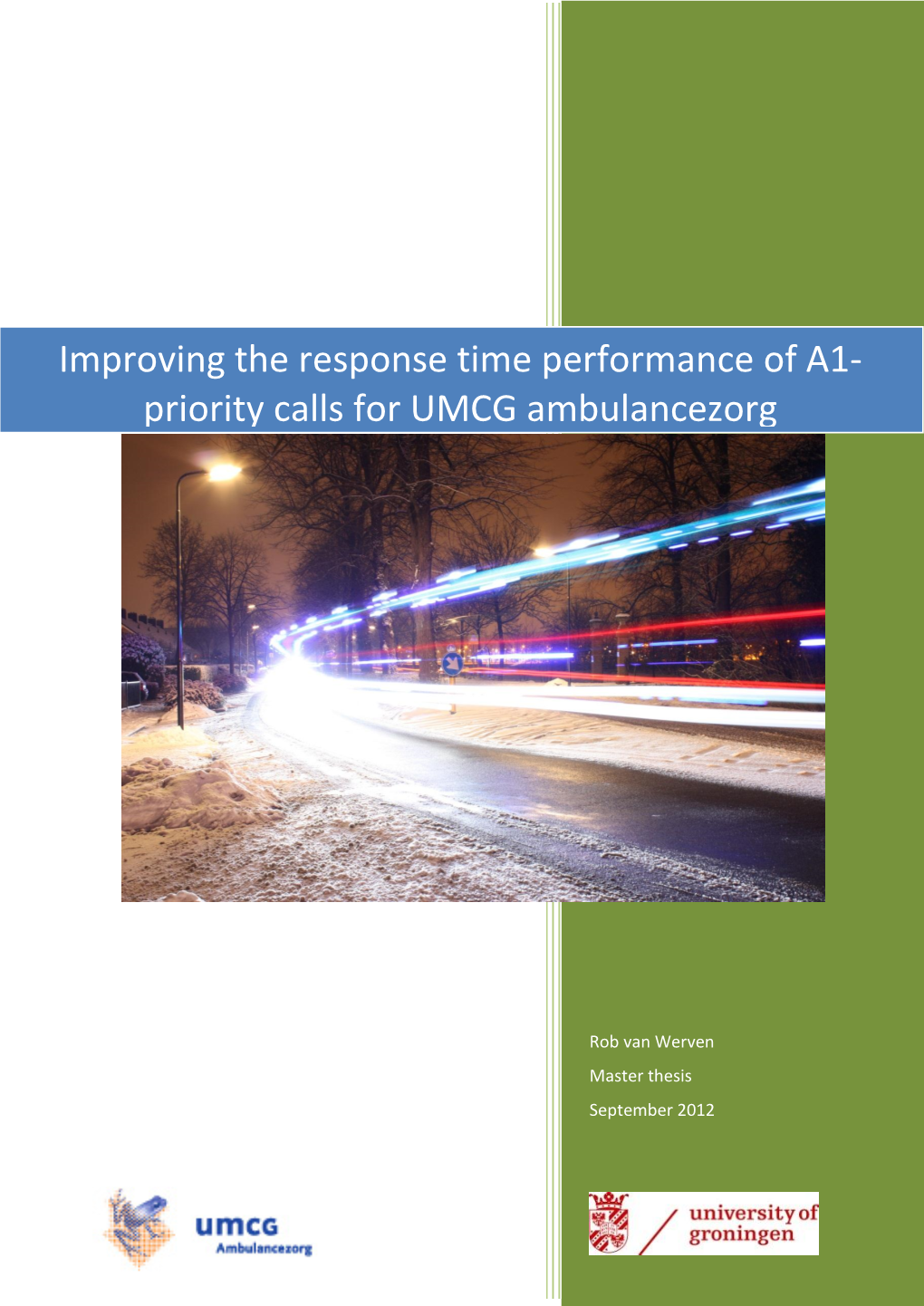Improving the Response Time Performance of A1-Priority Calls for Umcg Ambulancezorg