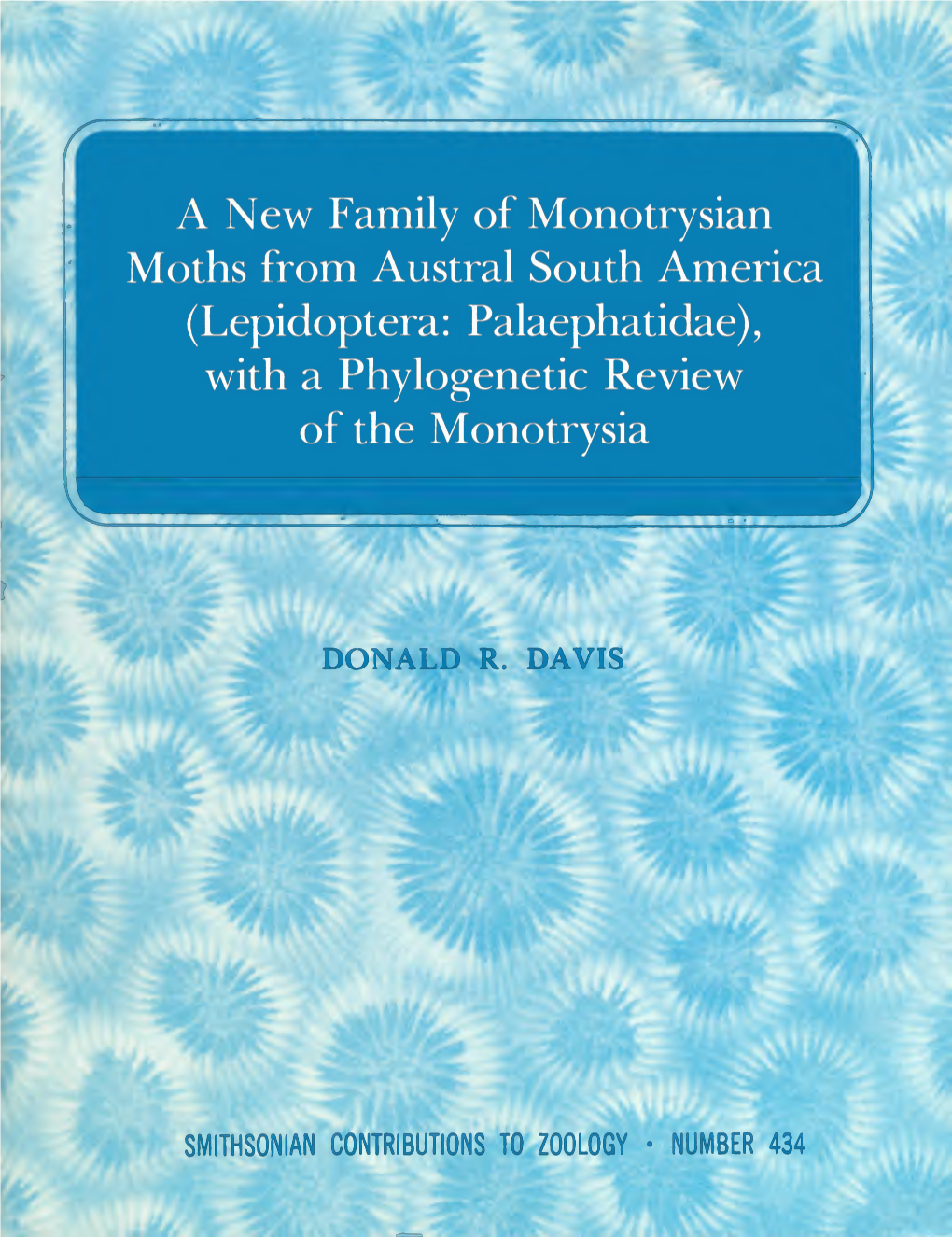 (Lepidoptera: Palaephatidae), with a Phylogenetic Review of the Monotrysia