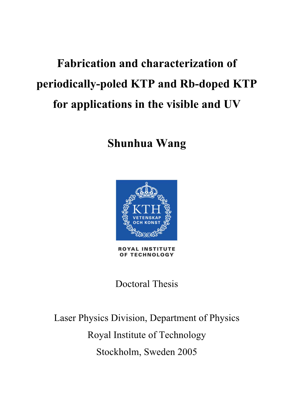 Fabrication and Characterization of Periodically-Poled KTP and Rb-Doped KTP for Applications in the Visible and UV
