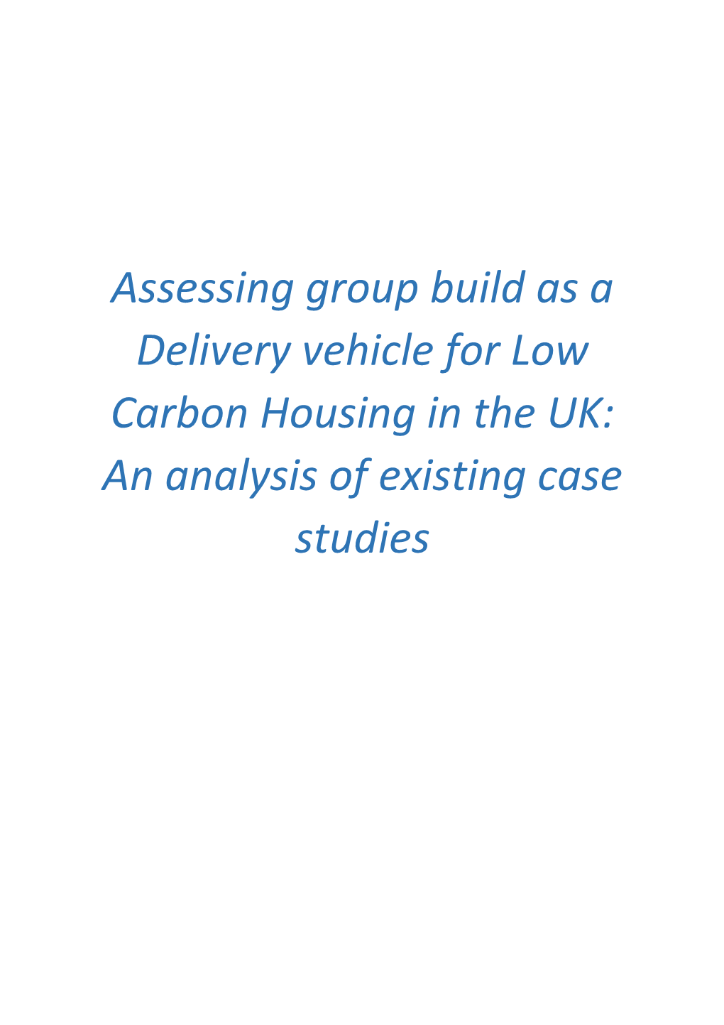 Assessing Group Build As a Delivery Vehicle for Low Carbon Housing in the UK: an Analysis of Existing Case Studies