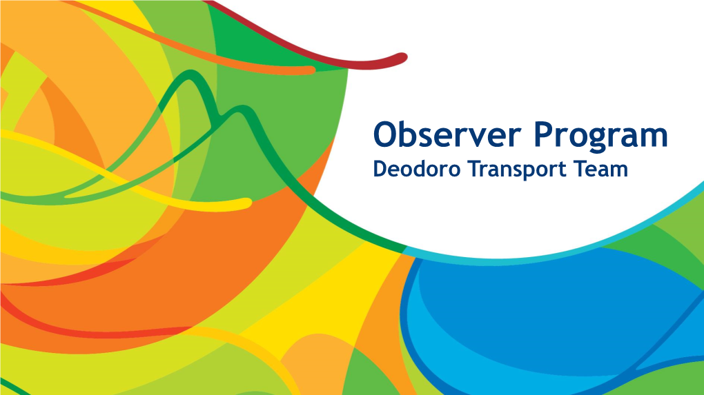 Observer Program Deodoro Transport Team Competition Sites - Rio 2016™