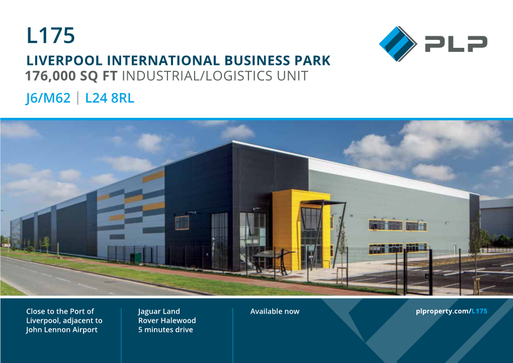 Liverpool International Business Park 176,000 Sq Ft Industrial/Logistics Unit J6/M62 | L24 8Rl