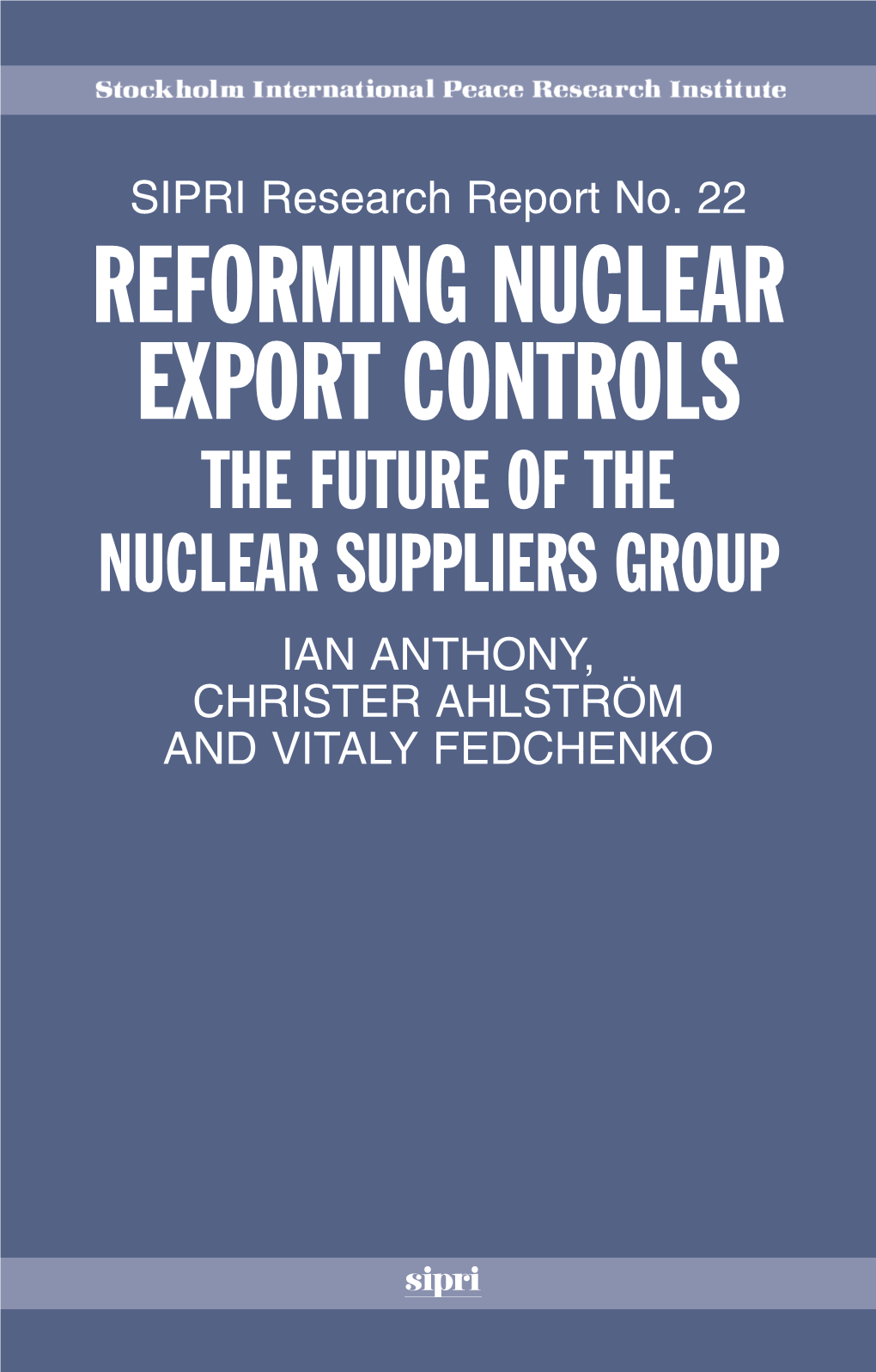 THE FUTURE of the NUCLEAR SUPPLIERS GROUP SIPRI Research Report No