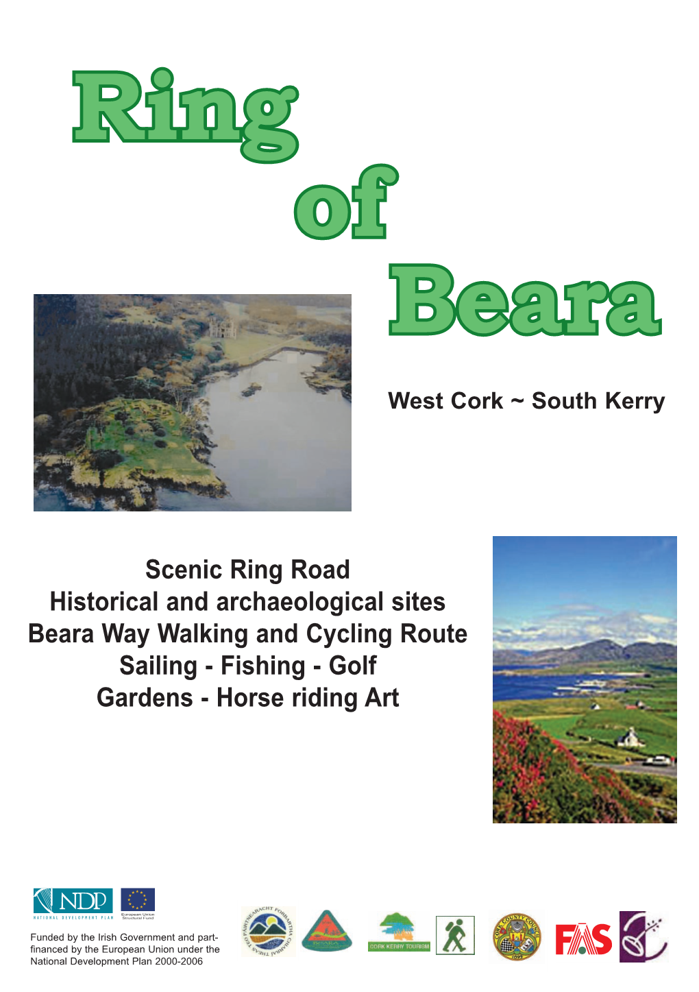 Scenic Ring Road Historical and Archaeological Sites Beara Way Walking and Cycling Route Sailing - Fishing - Golf Gardens - Horse Riding Art