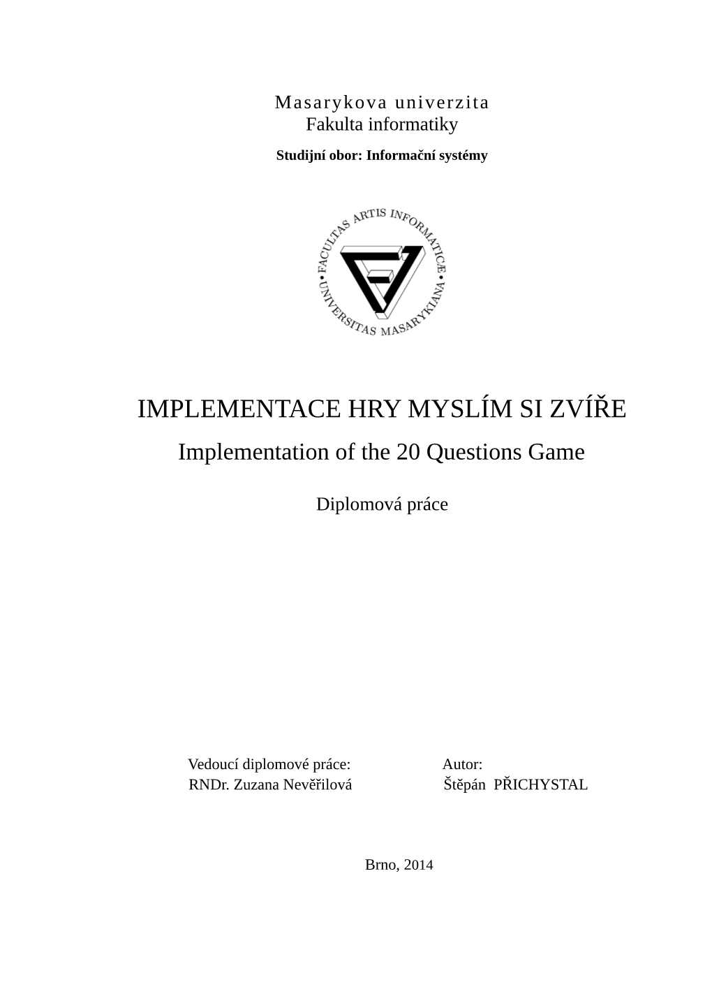 IMPLEMENTACE HRY MYSLÍM SI ZVÍŘE Implementation of the 20 Questions Game