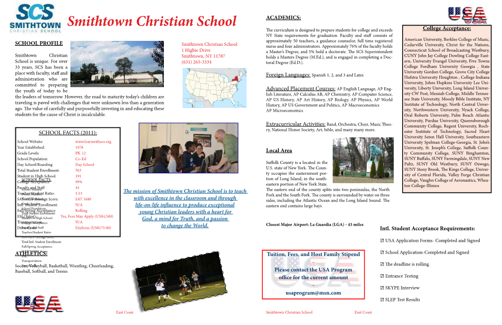 Smithtown Christian School ACADEMICS: the Curriculum Is Designed to Prepare Students for College and Exceeds College Acceptance: NY State Requirements for Graduation