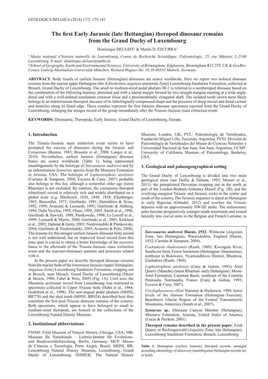 The First Early Jurassic (Late Hettangian) Theropod Dinosaur Remains from the Grand Duchy of Luxembourg Dominique DELSATE1 & Martín D