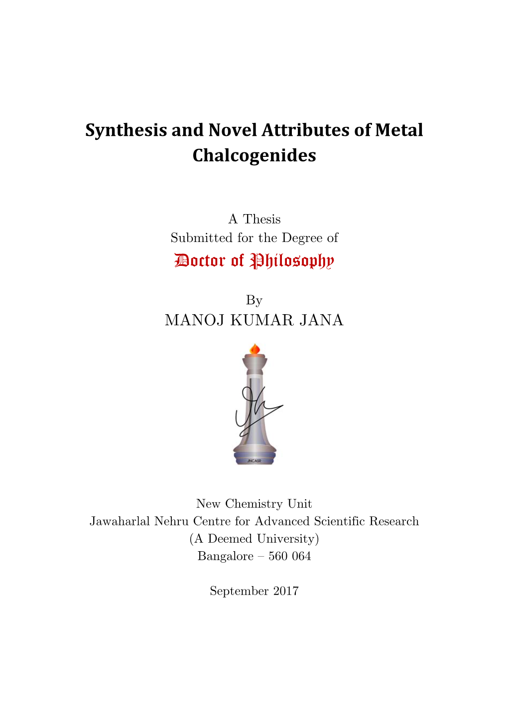Synthesis and Novel Attributes of Metal Chalcogenides Doctor of Philosophy