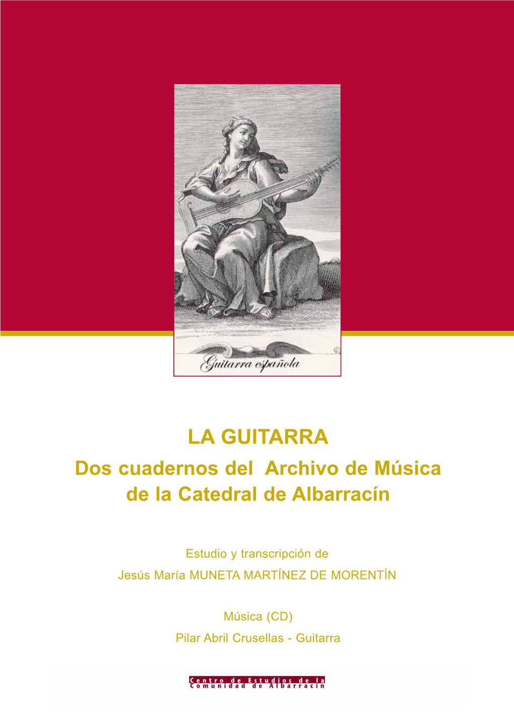 LA GUITARRA Dos Cuadernos Del Archivo De Música De La Catedral De Albarracín