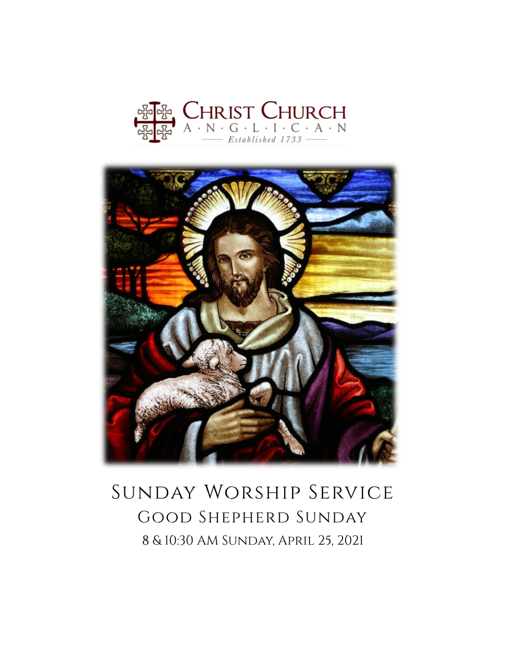 Sunday Worship Service Good Shepherd Sunday 8 & 10:30 AM Sunday, April 25, 2021
