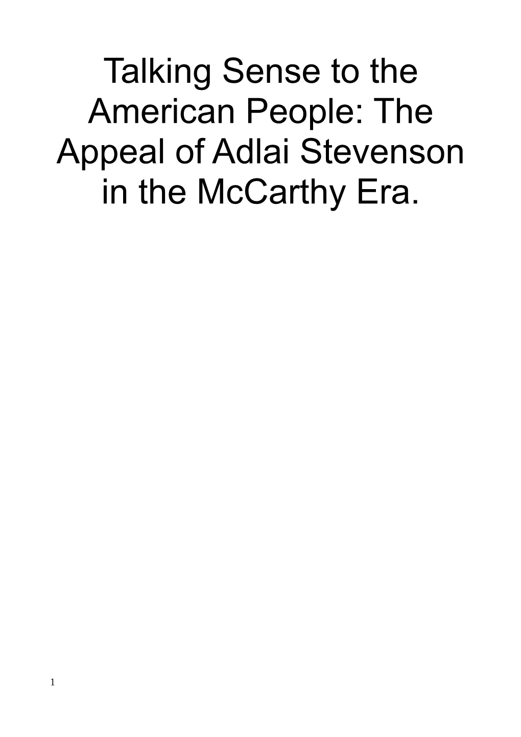 Talking Sense to the American People: the Appeal of Adlai Stevenson in the Mccarthy Era