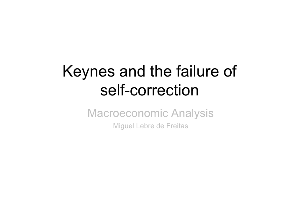 Keynes and the Failure of Self-Correction Macroeconomic Analysis Miguel Lebre De Freitas 1