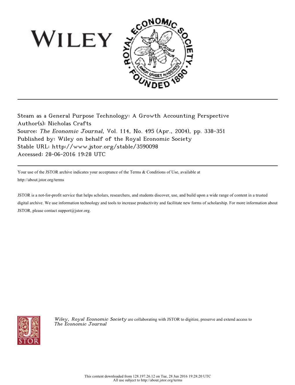 Steam As a General Purpose Technology: a Growth Accounting Perspective Author(S): Nicholas Crafts Source: the Economic Journal, Vol