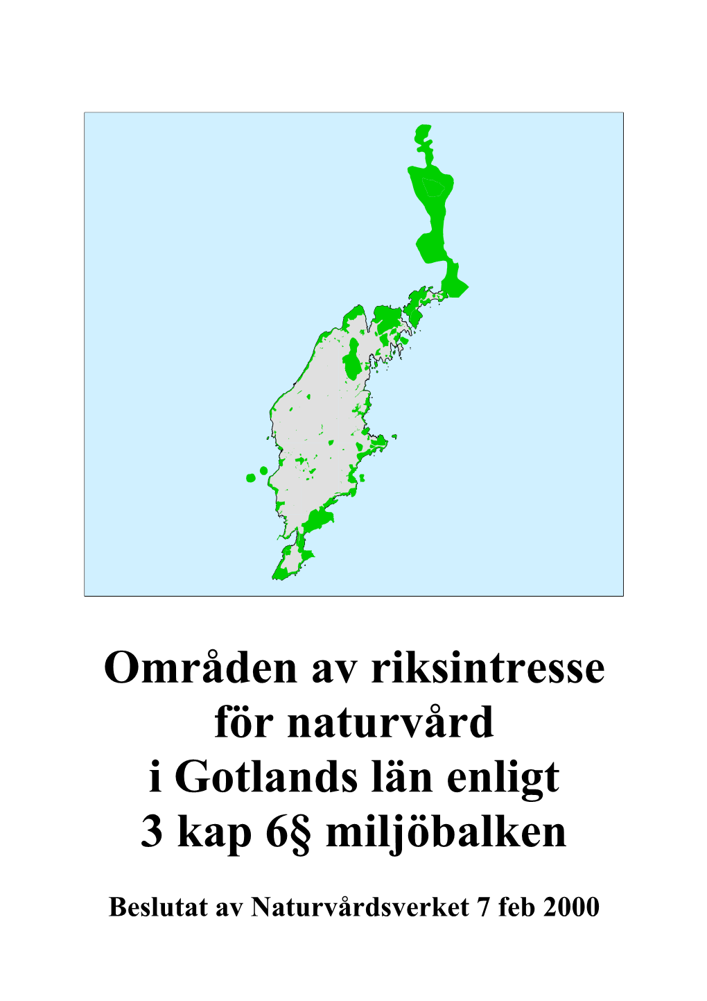 Områden Av Riksintresse För Naturvård I Gotlands Län Enligt 3 Kap 6§ Miljöbalken