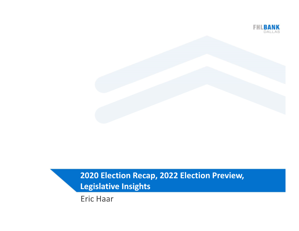 Eric Haar 2020 Election Recap, 2022 Election Preview, Legislative Insights