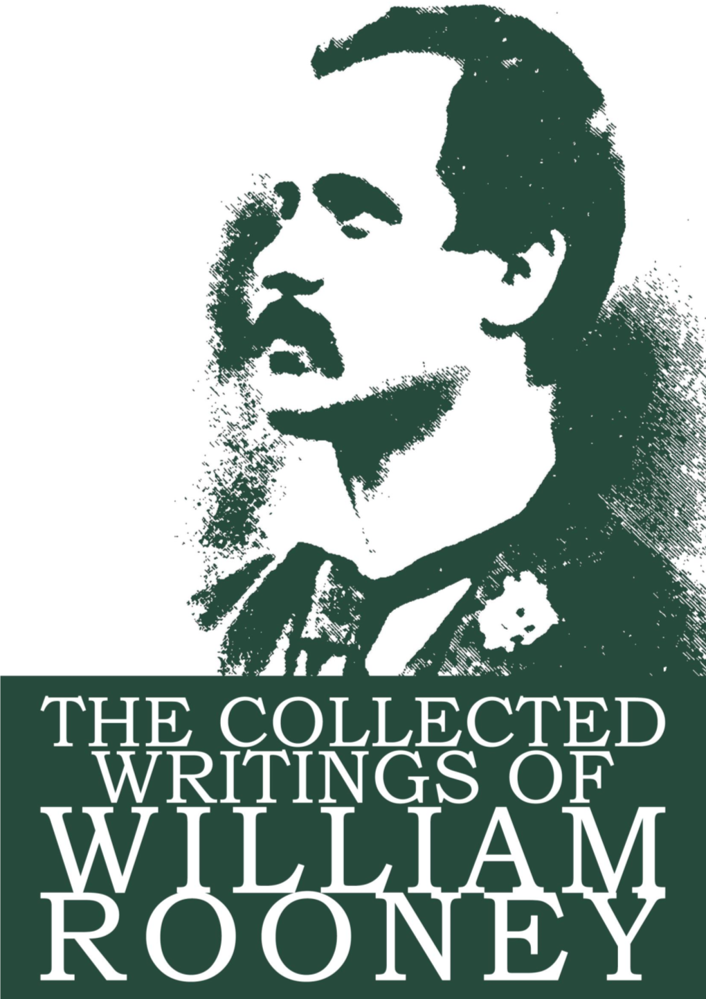 Collected Writings of William Rooney