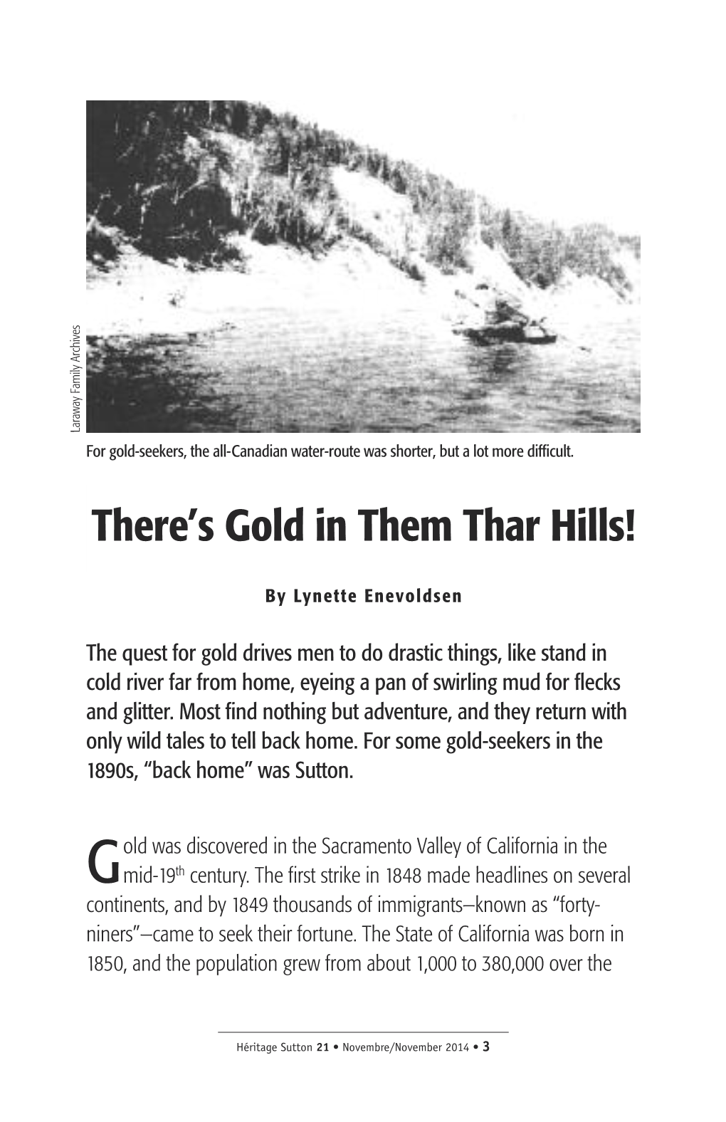 There's Gold in Them Thar Hills!