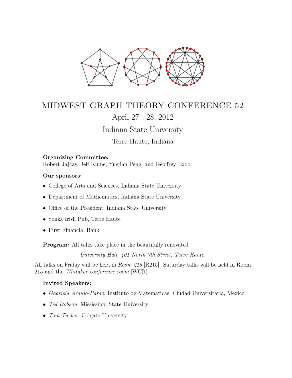 MIDWEST GRAPH THEORY CONFERENCE 52 April 27 - 28, 2012 Indiana State University Terre Haute, Indiana