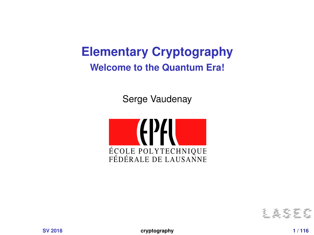 Elementary Cryptography Welcome to the Quantum Era!