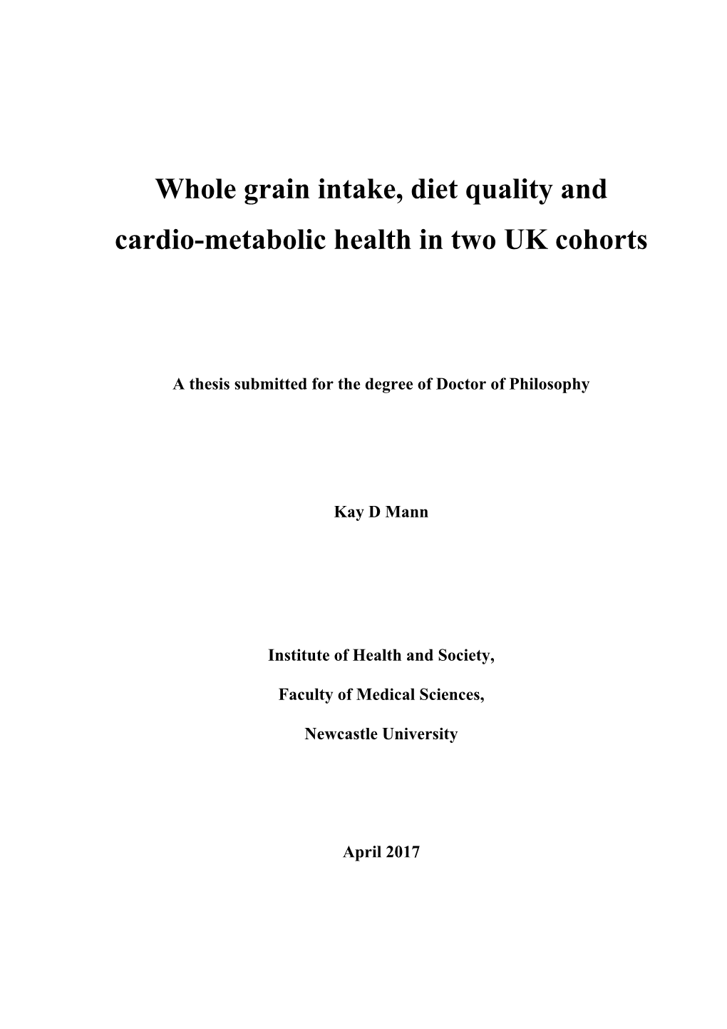 Whole Grain Intake, Diet Quality and Cardio-Metabolic Health in Two UK Cohorts