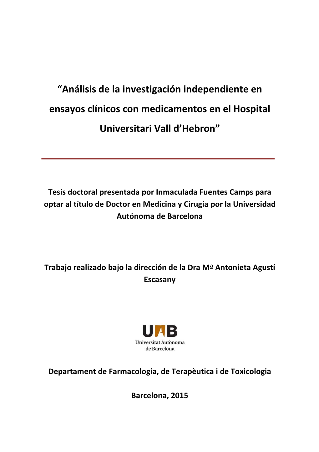 “Análisis De La Investigación Independiente En Ensayos Clínicos Con Medicamentos En El Hospital Universitari Vall D'hebro